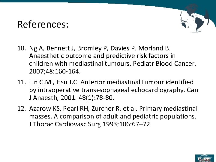 References: 10. Ng A, Bennett J, Bromley P, Davies P, Morland B. Anaesthetic outcome