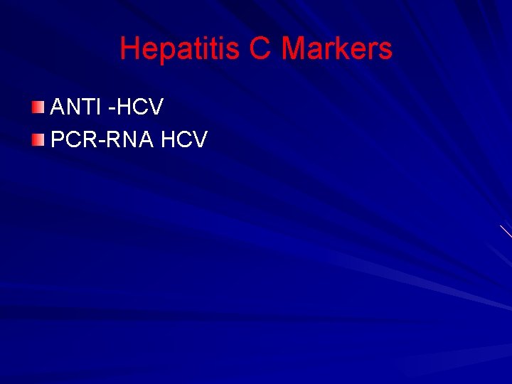 Hepatitis C Markers ANTI -HCV PCR-RNA HCV 