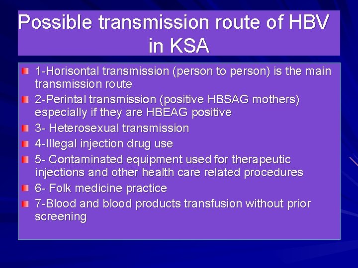 Possible transmission route of HBV in KSA 1 -Horisontal transmission (person to person) is