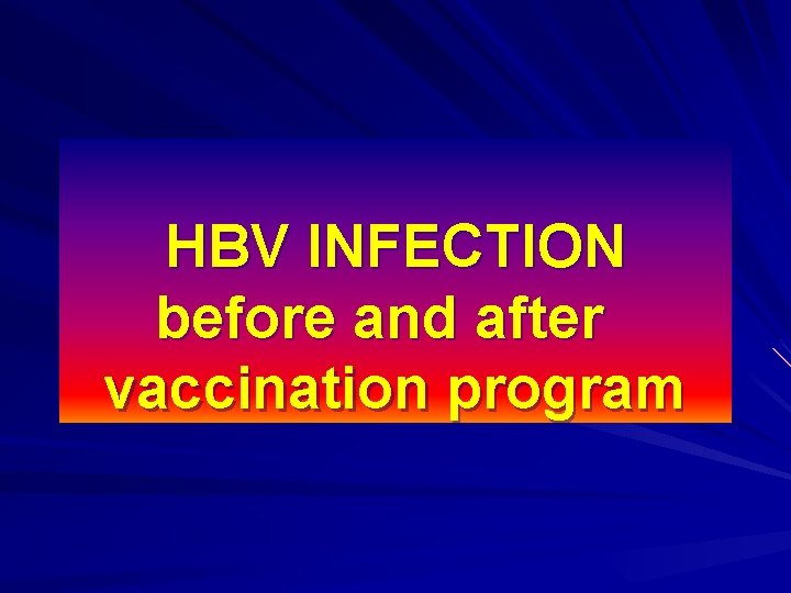 HBV INFECTION before and after vaccination program 