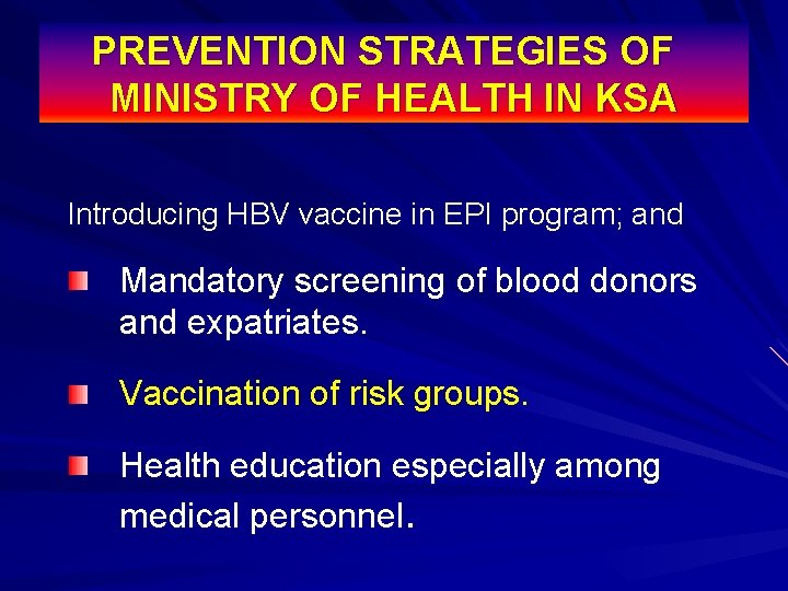 PREVENTION STRATEGIES OF MINISTRY OF HEALTH IN KSA Introducing HBV vaccine in EPI program;