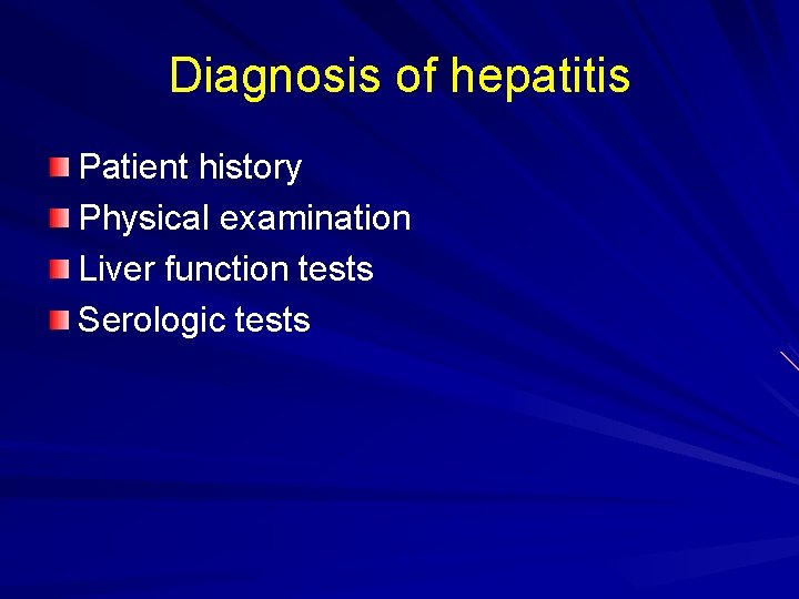 Diagnosis of hepatitis Patient history Physical examination Liver function tests Serologic tests 