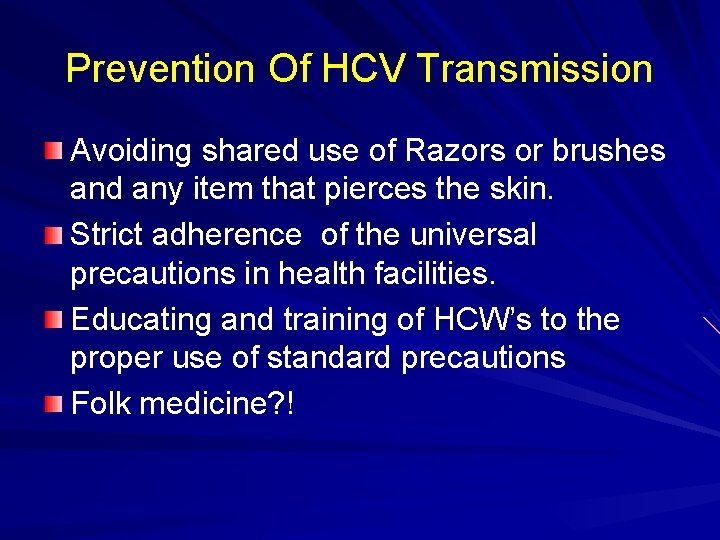 Prevention Of HCV Transmission Avoiding shared use of Razors or brushes and any item