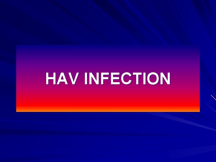 HAV INFECTION 