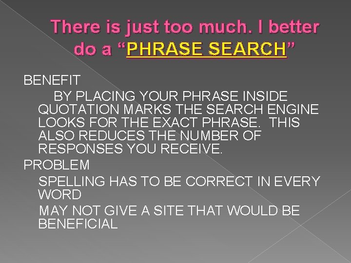 There is just too much. I better do a “PHRASE SEARCH” BENEFIT BY PLACING