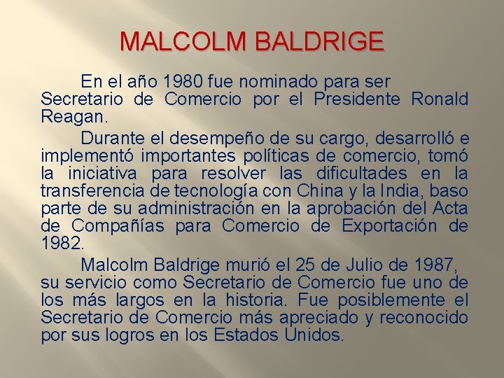 MALCOLM BALDRIGE En el año 1980 fue nominado para ser Secretario de Comercio por