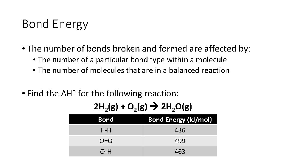 Bond Energy • The number of bonds broken and formed are affected by: •