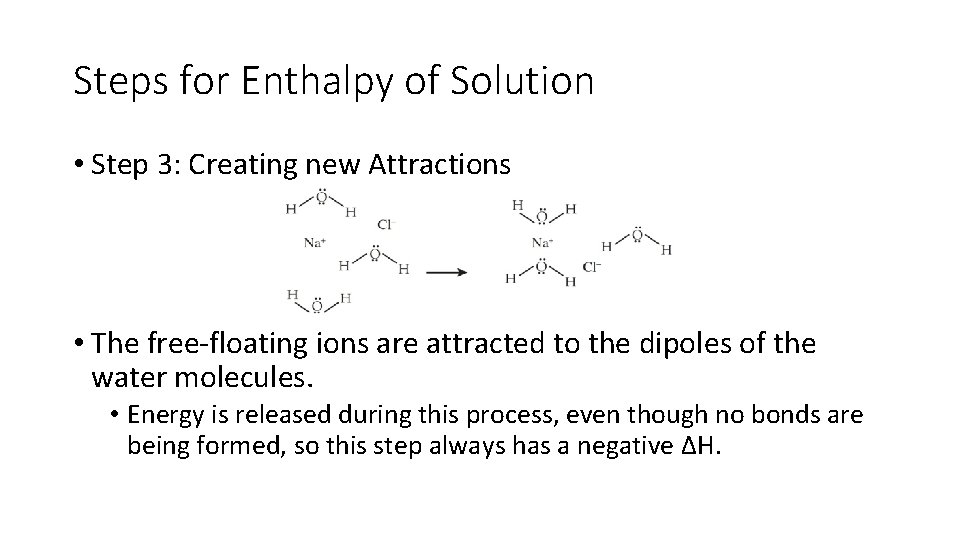 Steps for Enthalpy of Solution • Step 3: Creating new Attractions • The free-floating