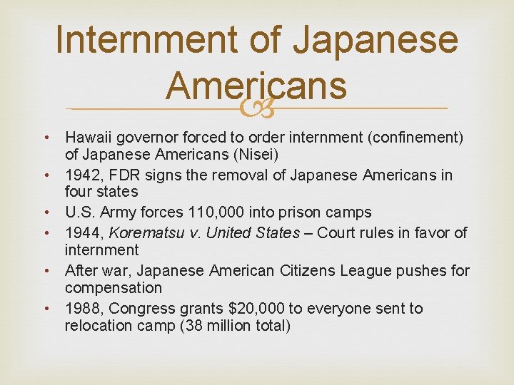 Internment of Japanese Americans • Hawaii governor forced to order internment (confinement) of Japanese