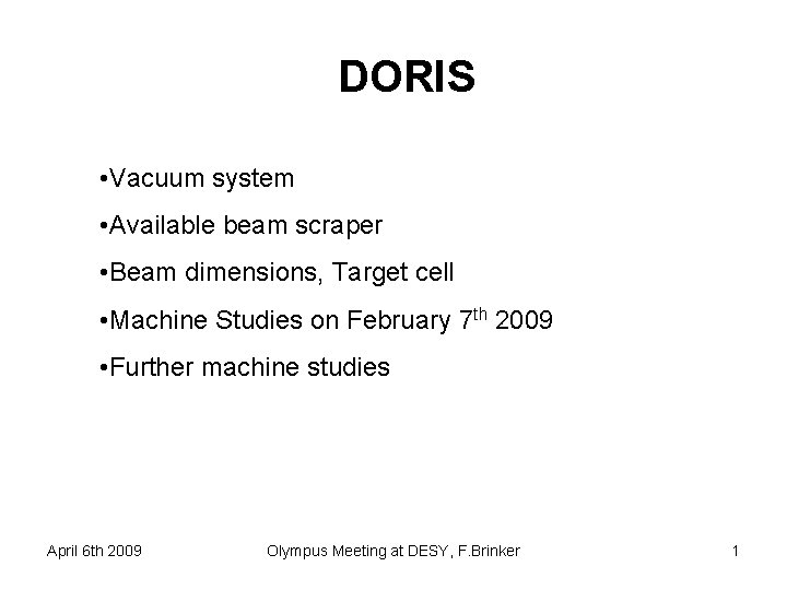 DORIS • Vacuum system • Available beam scraper • Beam dimensions, Target cell •