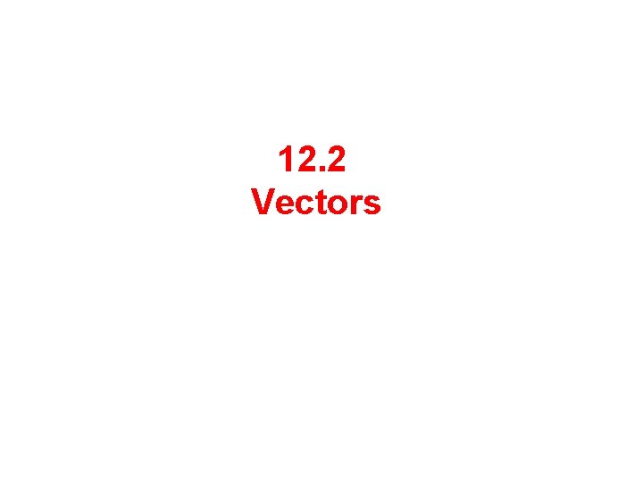 12. 2 Vectors 