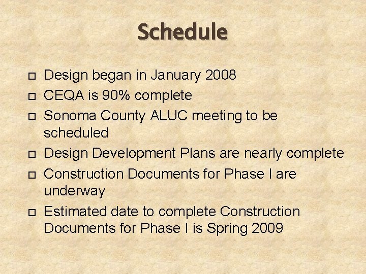 Schedule Design began in January 2008 CEQA is 90% complete Sonoma County ALUC meeting