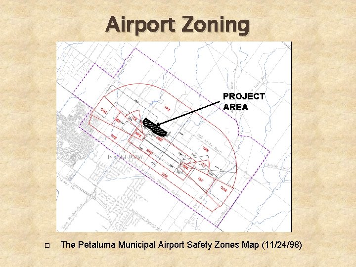 Airport Zoning PROJECT AREA The Petaluma Municipal Airport Safety Zones Map (11/24/98) 