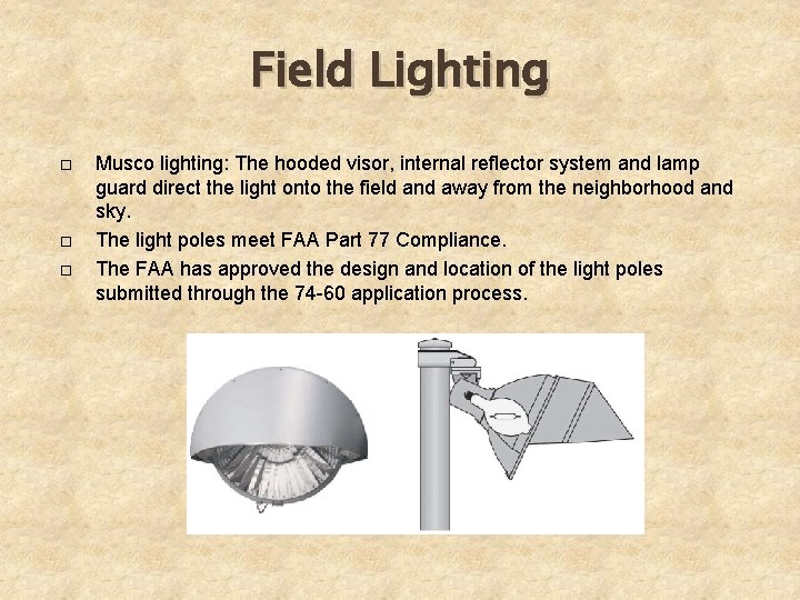 Field Lighting Musco lighting: The hooded visor, internal reflector system and lamp guard direct