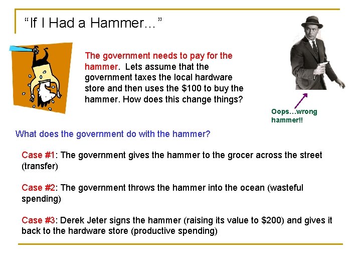 “If I Had a Hammer…” The government needs to pay for the hammer. Lets