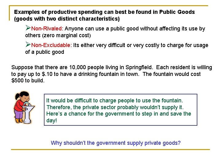Examples of productive spending can best be found in Public Goods (goods with two