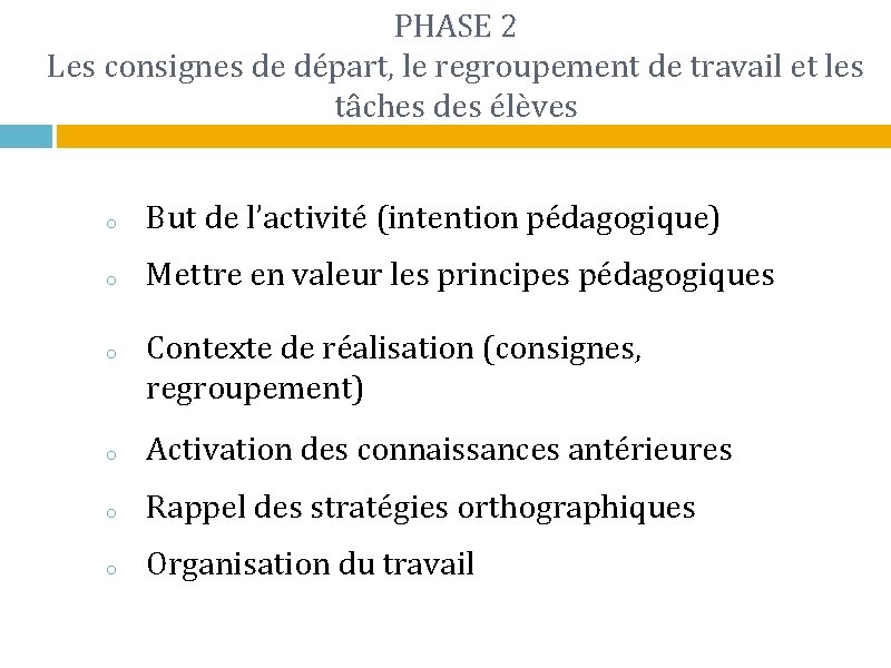 PHASE 2 Les consignes de départ, le regroupement de travail et les tâches des