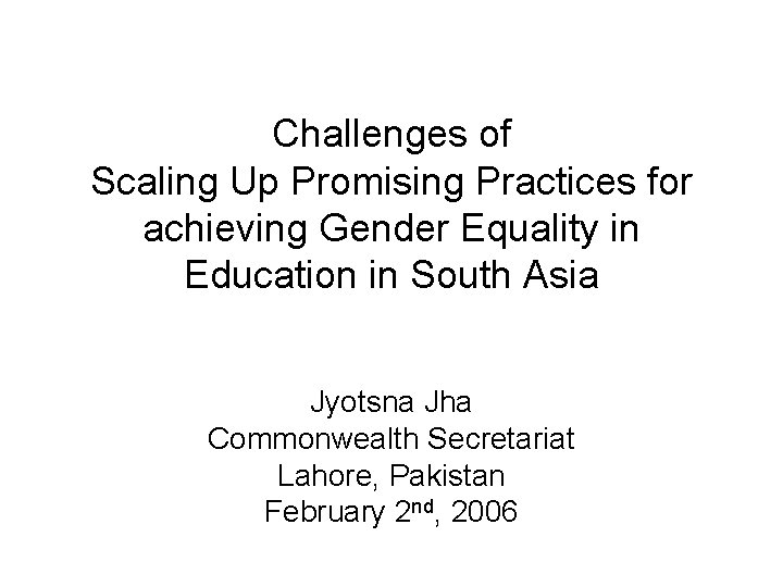 Challenges of Scaling Up Promising Practices for achieving Gender Equality in Education in South