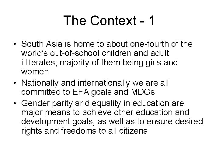 The Context - 1 • South Asia is home to about one-fourth of the