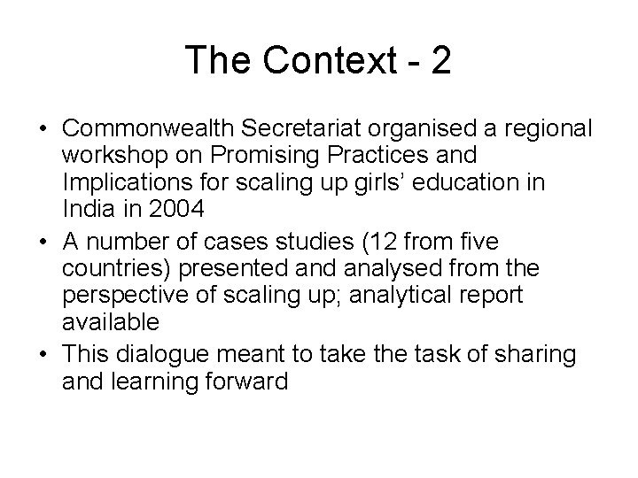 The Context - 2 • Commonwealth Secretariat organised a regional workshop on Promising Practices