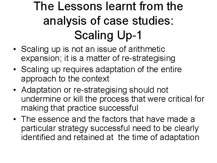 The Lessons learnt from the analysis of case studies: Scaling Up-1 • Scaling up