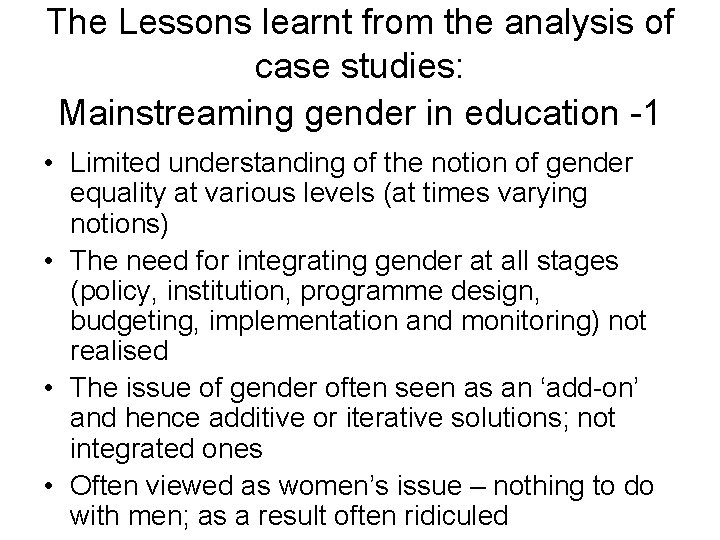 The Lessons learnt from the analysis of case studies: Mainstreaming gender in education -1