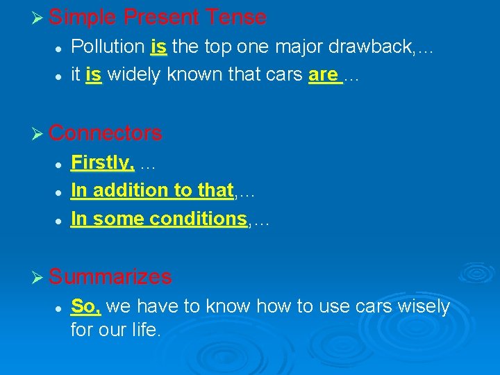 Ø Simple Present Tense l l Pollution is the top one major drawback, … Ø Simple Present Tense l l Pollution is the top one major drawback, …