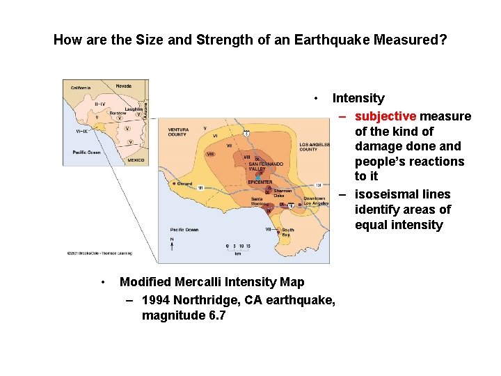 How are the Size and Strength of an Earthquake Measured? • • Intensity –
