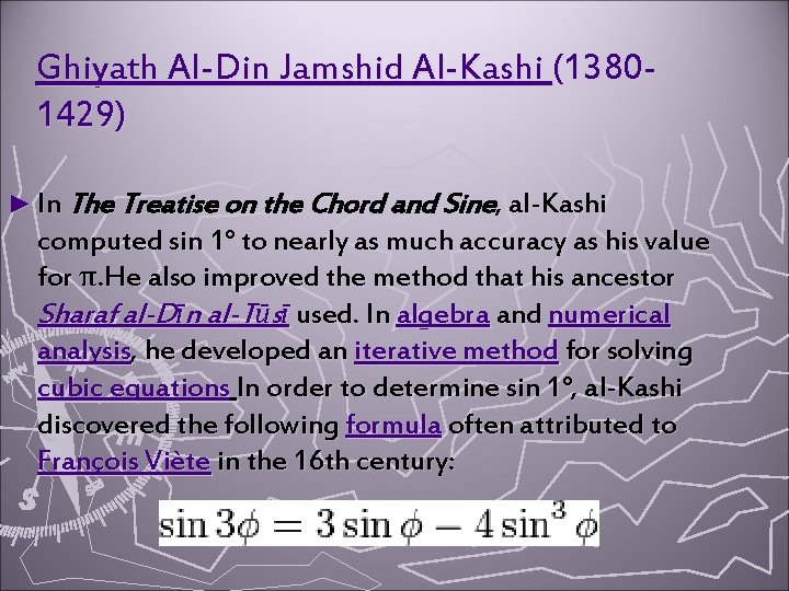 Ghiyath Al-Din Jamshid Al-Kashi (13801429) ► In The Treatise on the Chord and Sine,