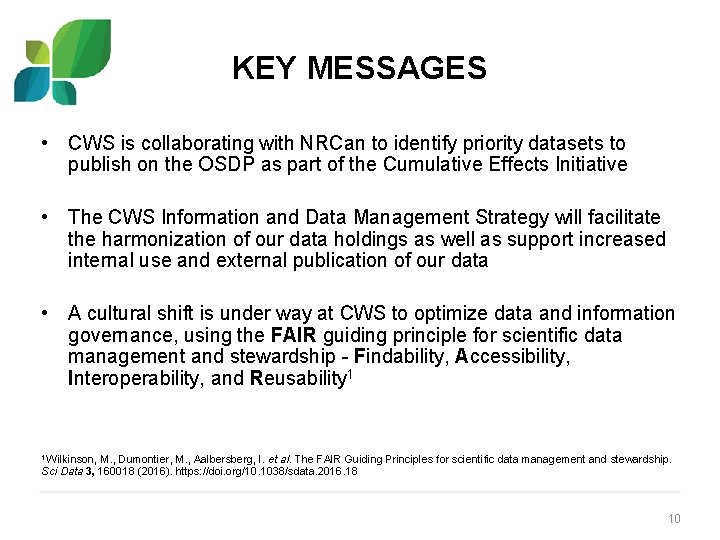 KEY MESSAGES • CWS is collaborating with NRCan to identify priority datasets to publish