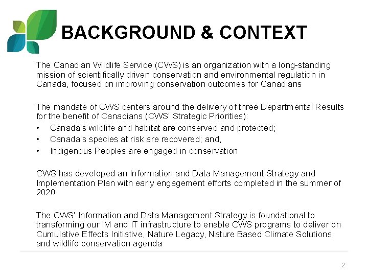BACKGROUND & CONTEXT The Canadian Wildlife Service (CWS) is an organization with a long-standing
