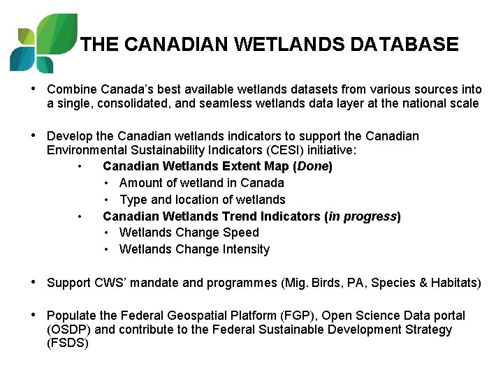 THE CANADIAN WETLANDS DATABASE • Combine Canada’s best available wetlands datasets from various sources
