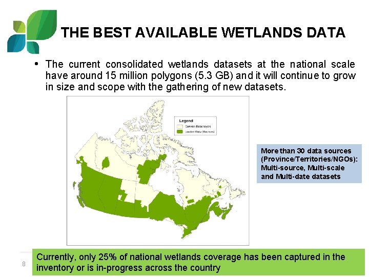 THE BEST AVAILABLE WETLANDS DATA • The current consolidated wetlands datasets at the national