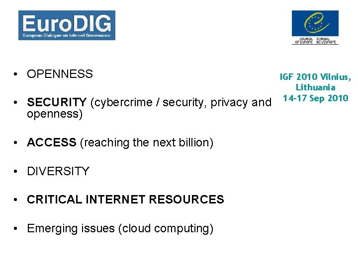  • OPENNESS • SECURITY (cybercrime / security, privacy and openness) • ACCESS (reaching