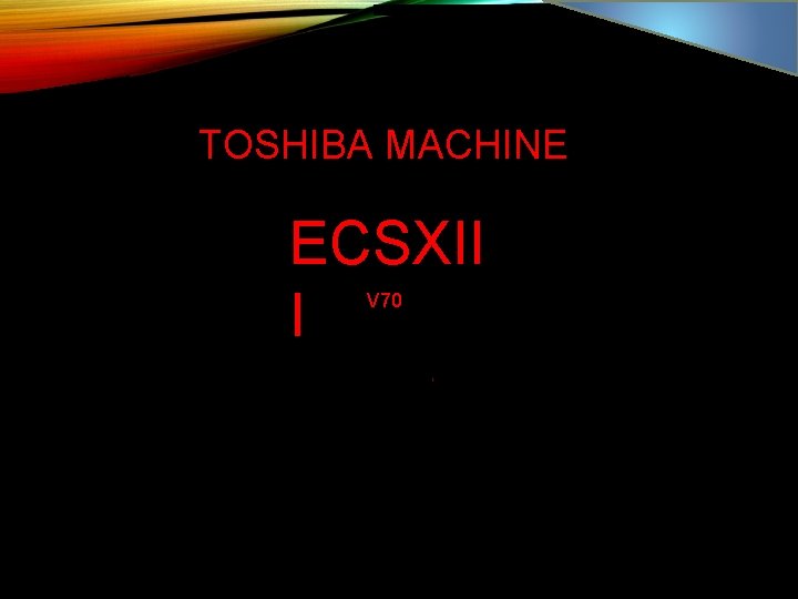 TOSHIBA MACHINE ECSXII I V 70 
