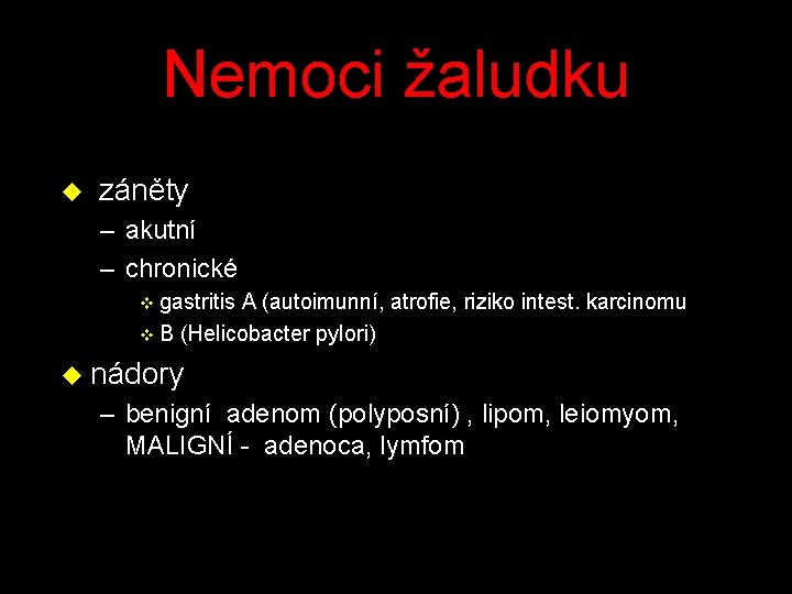 Nemoci žaludku u záněty – akutní – chronické v gastritis A (autoimunní, atrofie, riziko