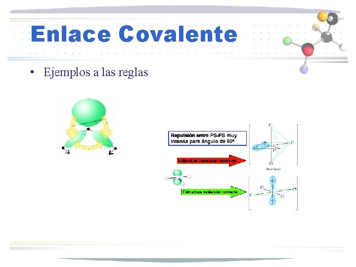 Enlace Covalente • Ejemplos a las reglas 