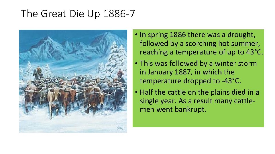 The Great Die Up 1886 -7 • In spring 1886 there was a drought, The Great Die Up 1886 -7 • In spring 1886 there was a drought,