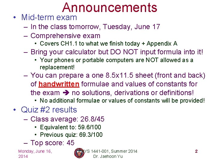 Announcements • Mid-term exam – In the class tomorrow, Tuesday, June 17 – Comprehensive