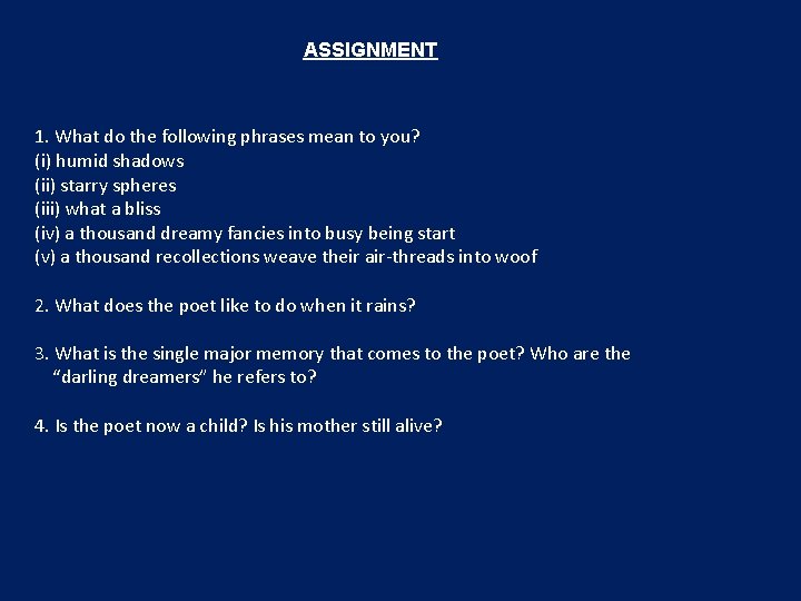 ASSIGNMENT 1. What do the following phrases mean to you? (i) humid shadows (ii)