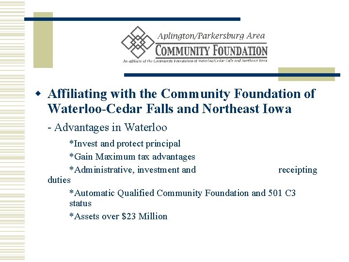 w Affiliating with the Community Foundation of Waterloo-Cedar Falls and Northeast Iowa - Advantages