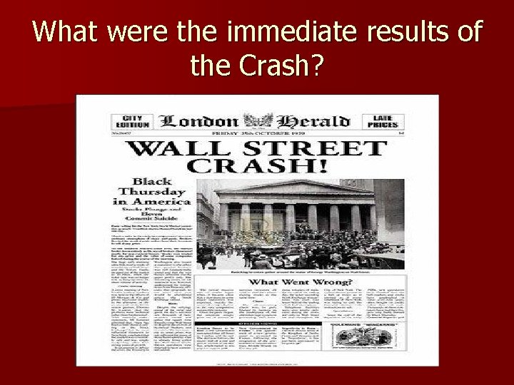 What were the immediate results of the Crash? 