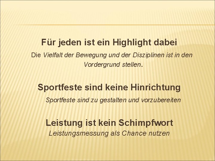 Für jeden ist ein Highlight dabei Die Vielfalt der Bewegung und der Disziplinen ist