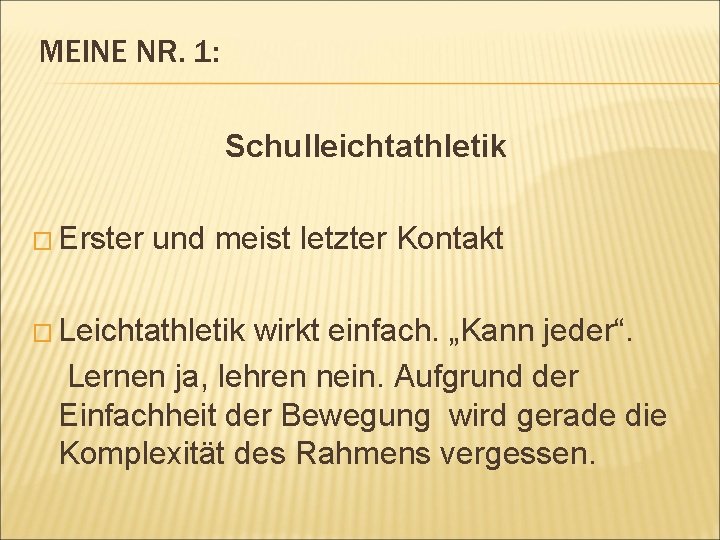 MEINE NR. 1: Schulleichtathletik � Erster und meist letzter Kontakt � Leichtathletik wirkt einfach.