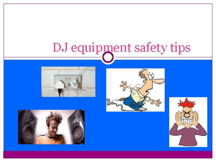 DJ equipment safety tips 