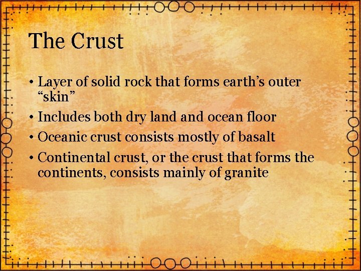 The Crust • Layer of solid rock that forms earth’s outer “skin” • Includes