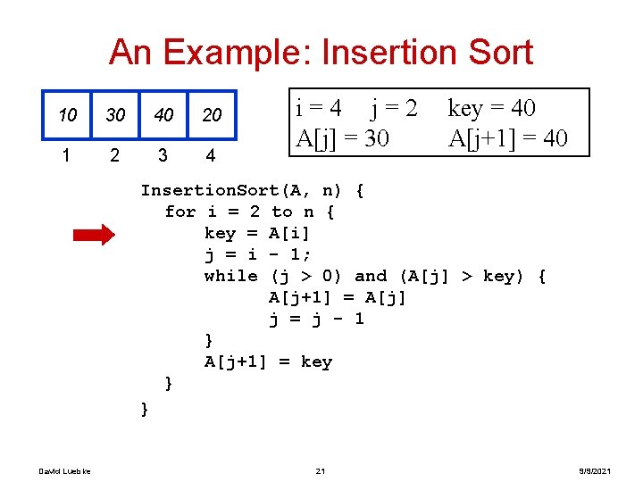 An Example: Insertion Sort 10 30 40 20 1 2 3 4 i=4 j=2