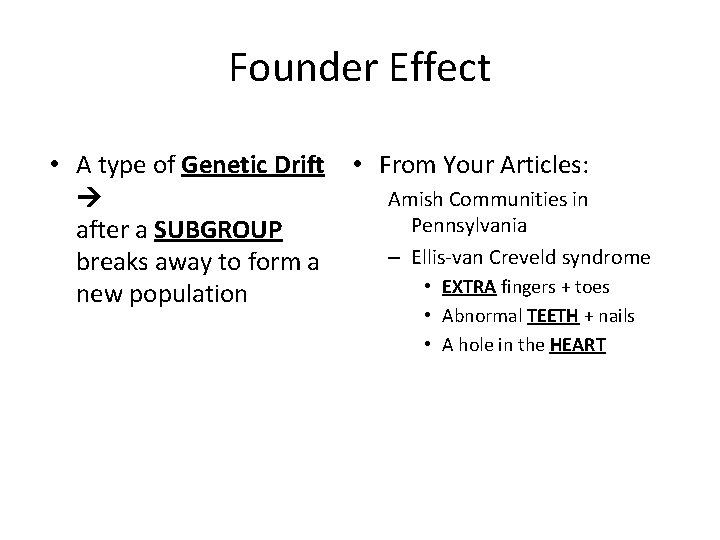 Founder Effect • A type of Genetic Drift after a SUBGROUP breaks away to