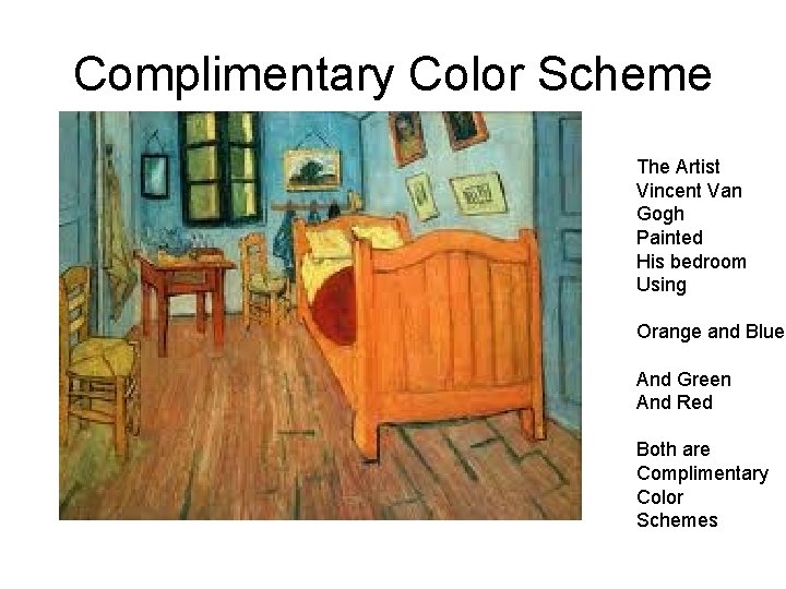 Complimentary Color Scheme The Artist Vincent Van Gogh Painted His bedroom Using Orange and