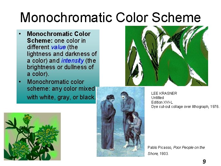 Monochromatic Color Scheme • Monochromatic Color Scheme: one color in different value (the lightness